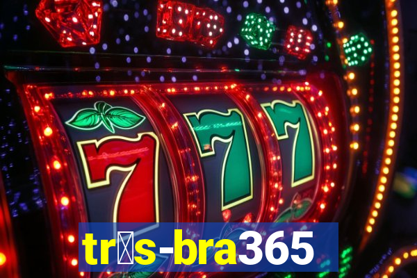 tr谩s-bra365