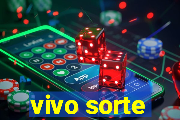 vivo sorte