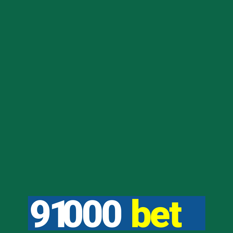 91000 bet