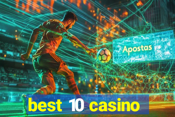 best 10 casino