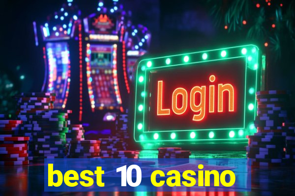 best 10 casino