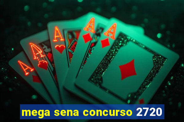 mega sena concurso 2720