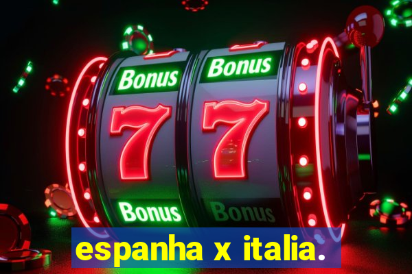 espanha x italia.