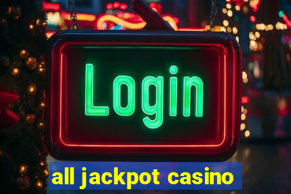 all jackpot casino