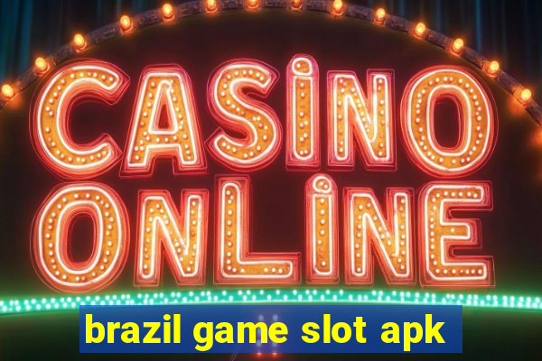 brazil game slot apk