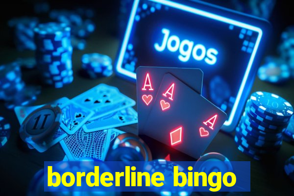 borderline bingo