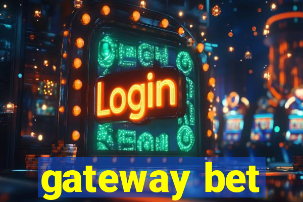 gateway bet