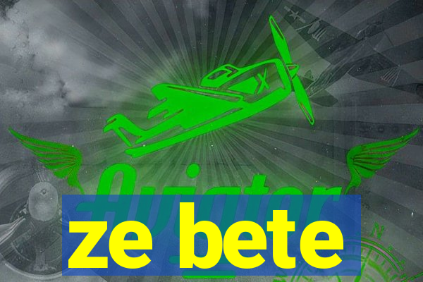 ze bete