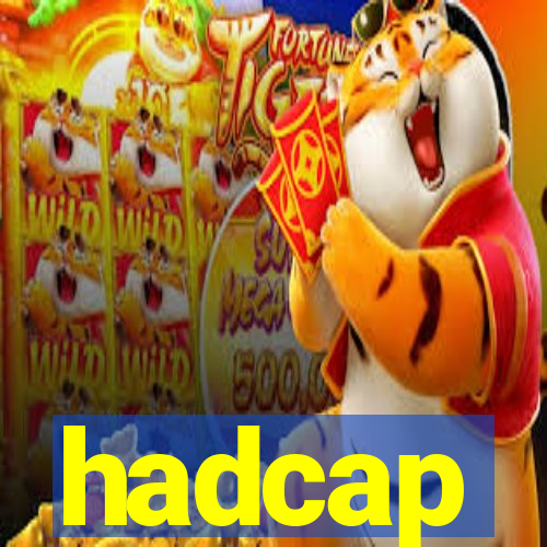 hadcap