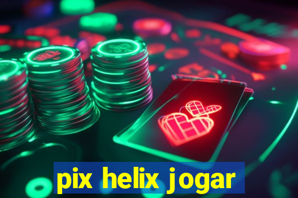 pix helix jogar