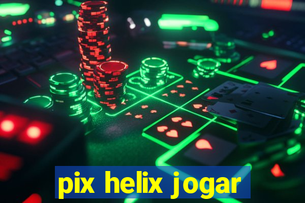 pix helix jogar