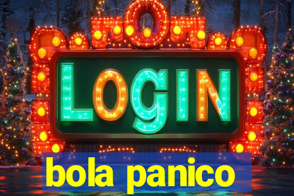 bola panico