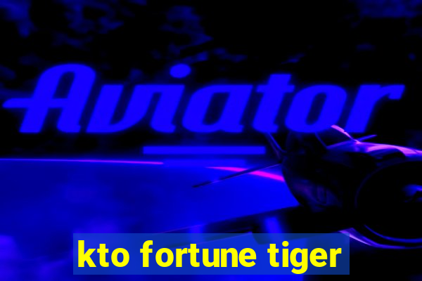 kto fortune tiger