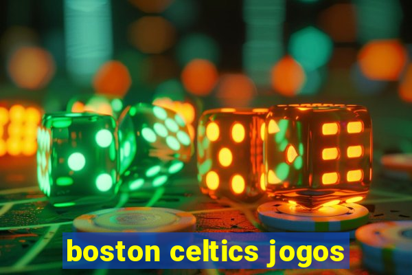 boston celtics jogos