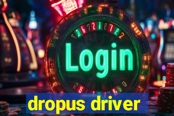 dropus driver