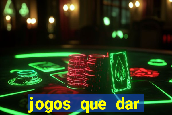 jogos que dar dinheiro de verdade