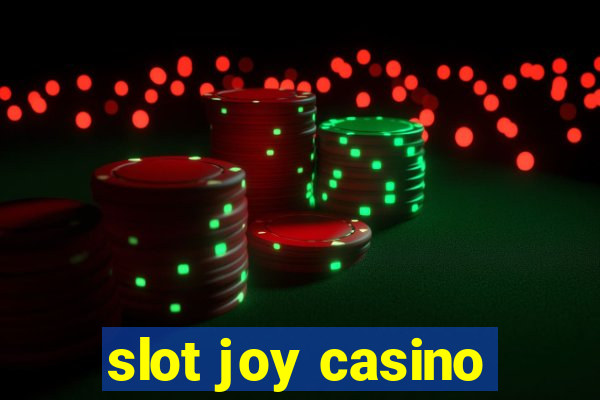 slot joy casino