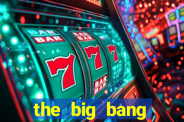 the big bang dublado online