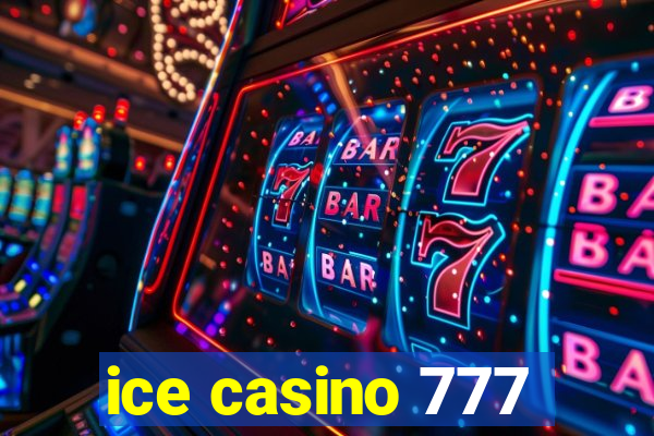 ice casino 777