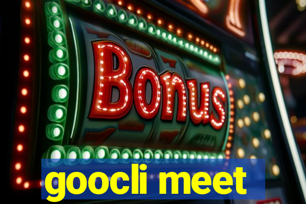 goocli meet