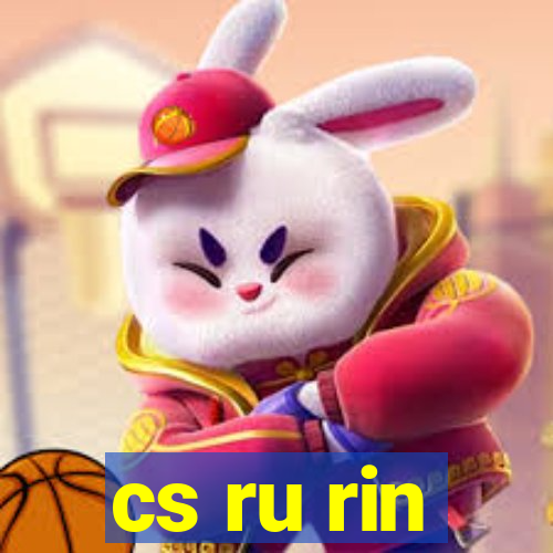 cs ru rin