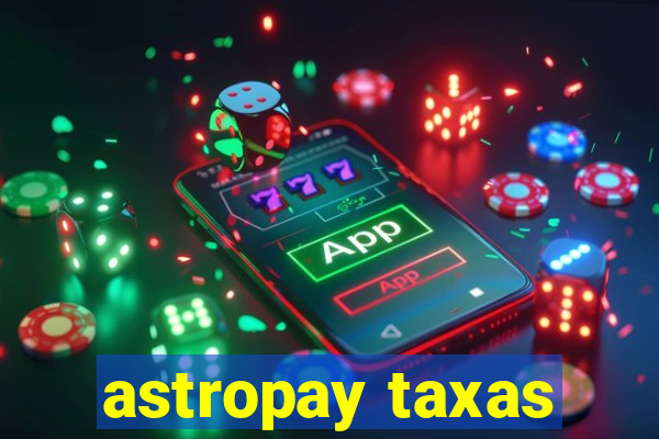 astropay taxas