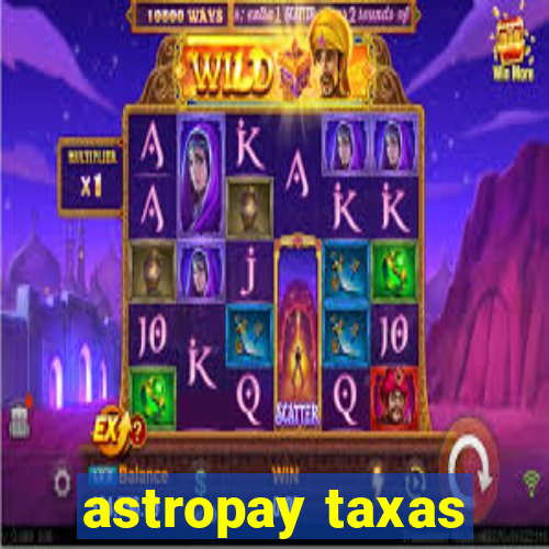 astropay taxas