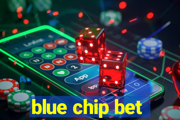 blue chip bet