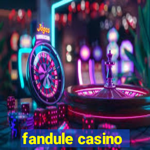 fandule casino