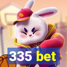 335 bet