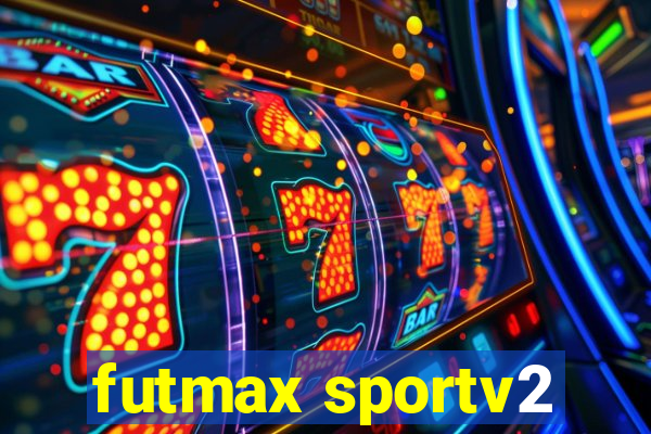 futmax sportv2