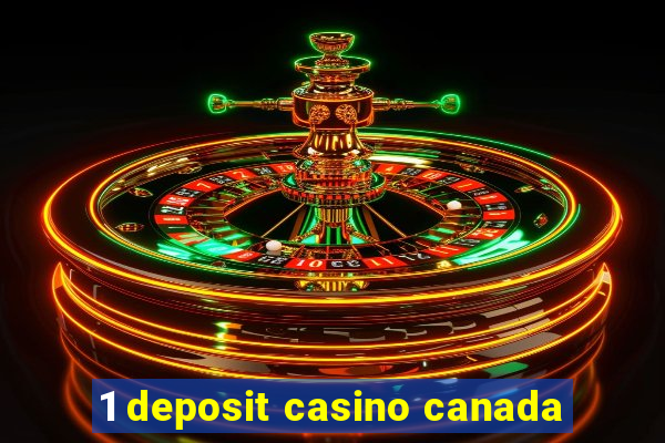 1 deposit casino canada