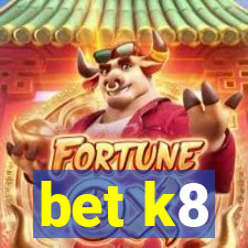 bet k8