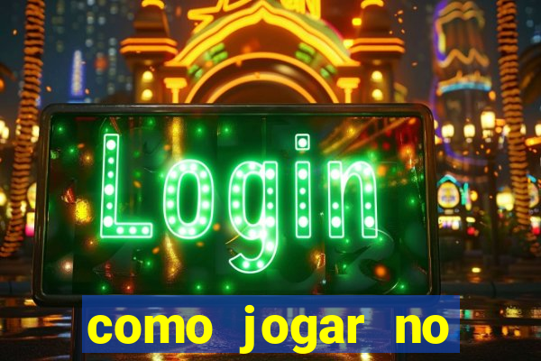 como jogar no fortune tigre