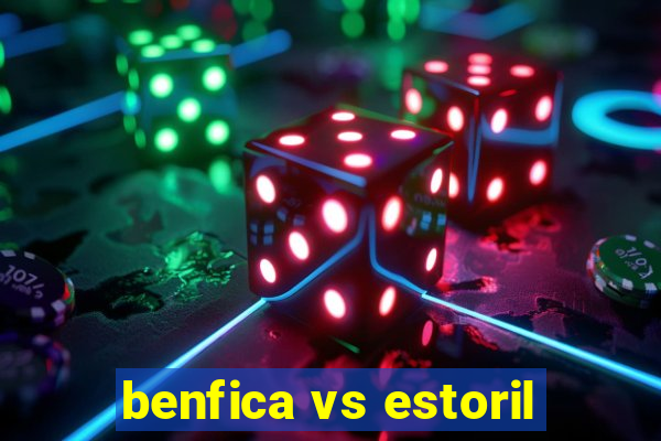 benfica vs estoril