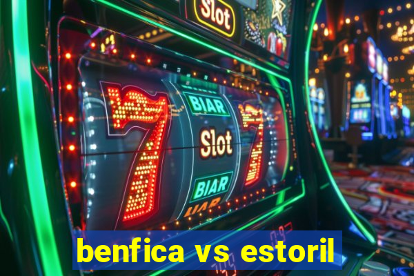 benfica vs estoril