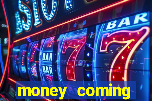 money coming slot-tada jogos