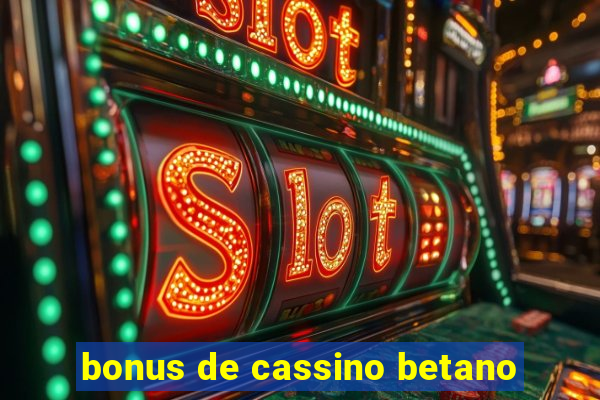 bonus de cassino betano