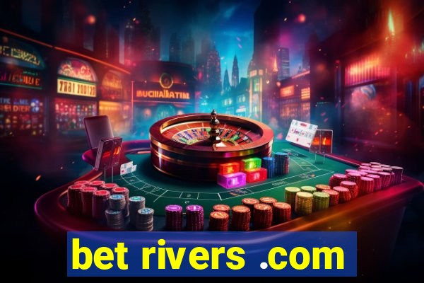 bet rivers .com