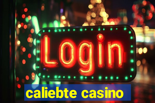 caliebte casino