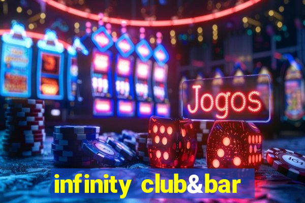 infinity club&bar