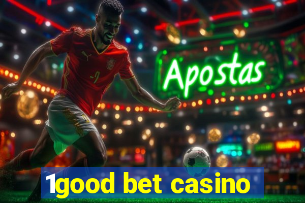 1good bet casino