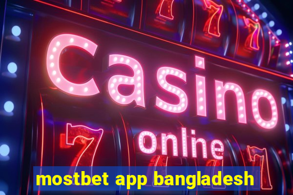 mostbet app bangladesh