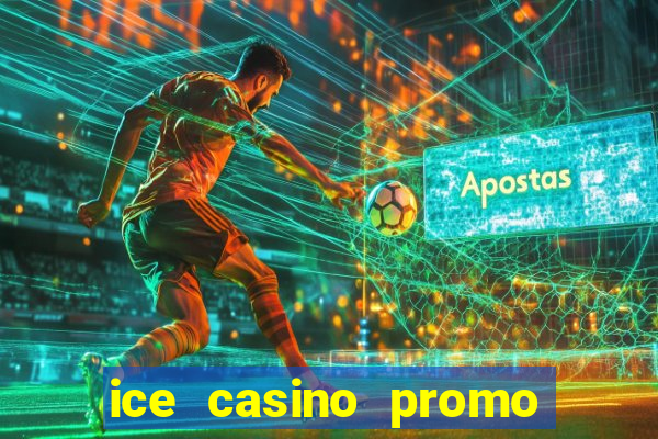 ice casino promo code no deposit