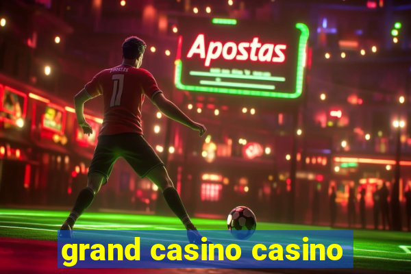 grand casino casino