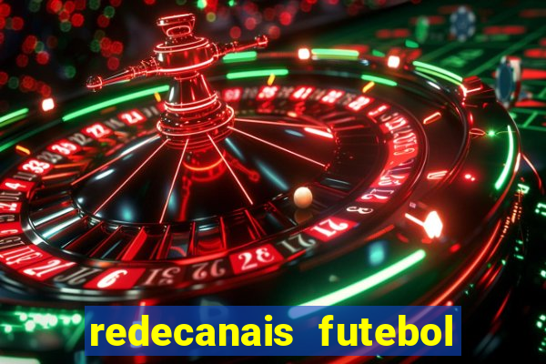 redecanais futebol ao vivo