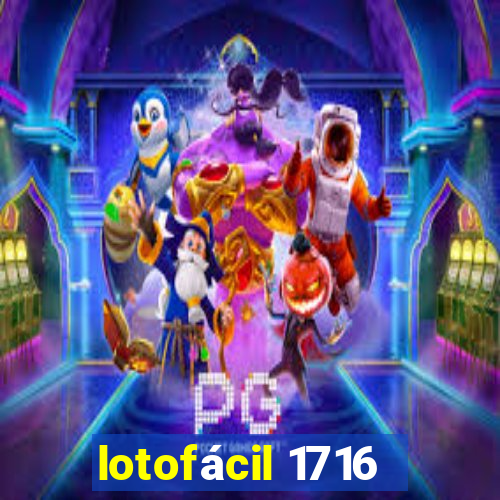 lotofácil 1716