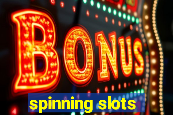 spinning slots