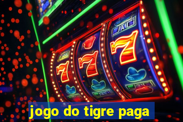 jogo do tigre paga