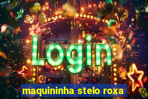 maquininha stelo roxa